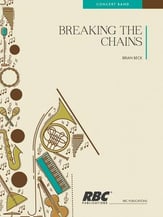Breaking the Chains Concert Band sheet music cover